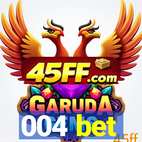 004 bet